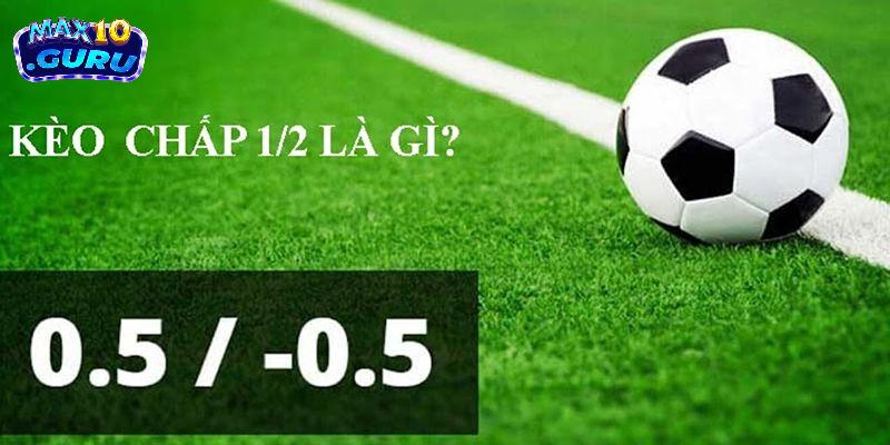 Tìm hiểu kèo bóng 1/2 là gì?