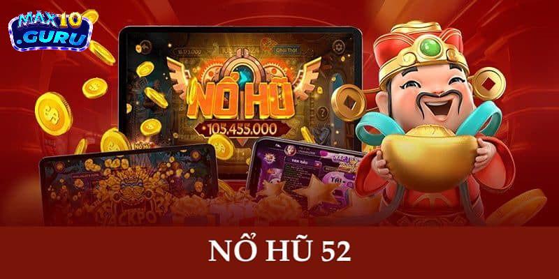 Bí kíp chinh phục nổ hũ 52 thần tốc, thắng lớn không khó